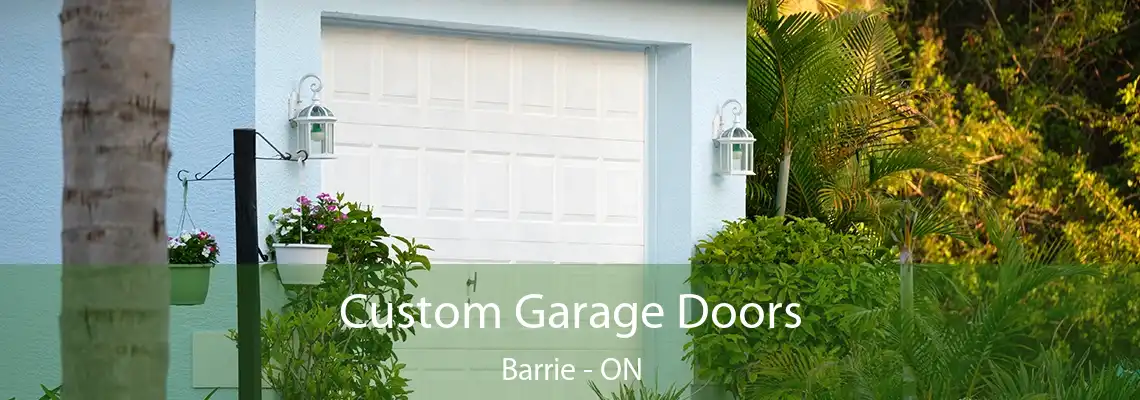Custom Garage Doors Barrie - ON