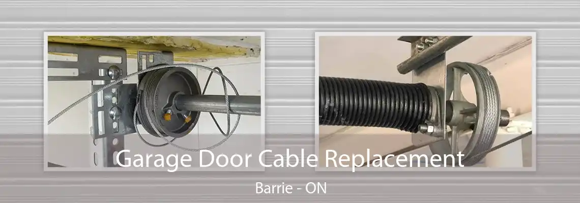 Garage Door Cable Replacement Barrie - ON