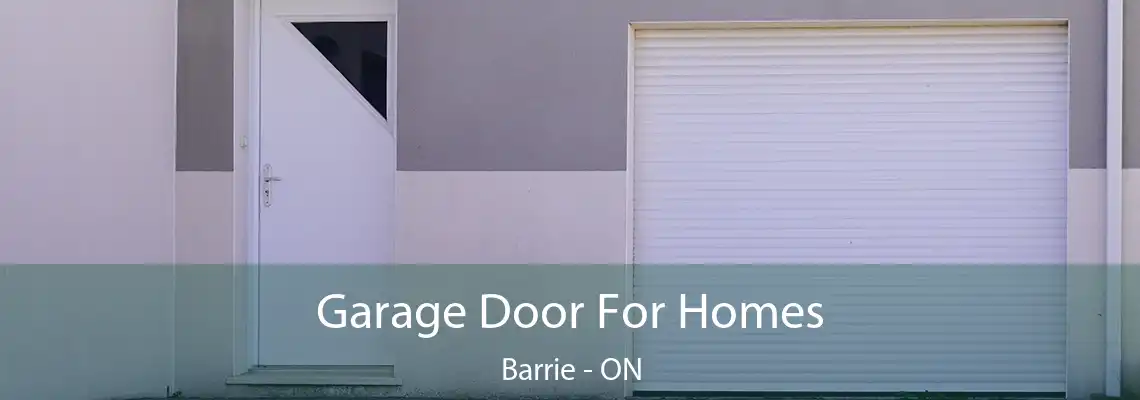 Garage Door For Homes Barrie - ON