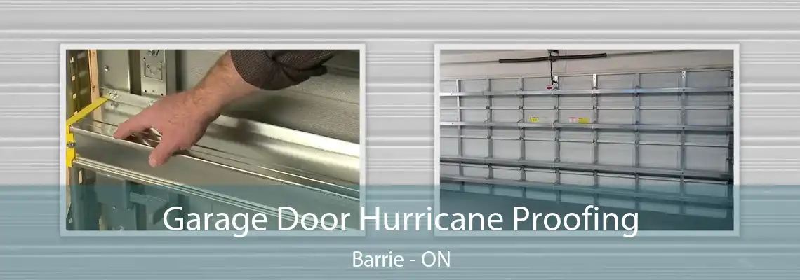 Garage Door Hurricane Proofing Barrie - ON