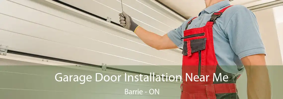 Garage Door Installation Near Me Barrie - ON