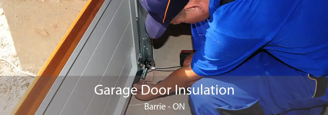 Garage Door Insulation Barrie - ON