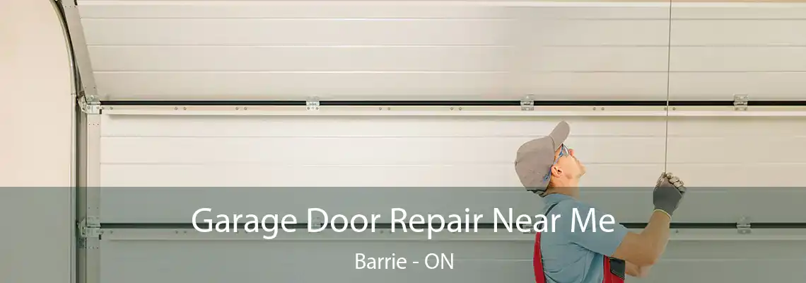 Garage Door Repair Near Me Barrie - ON