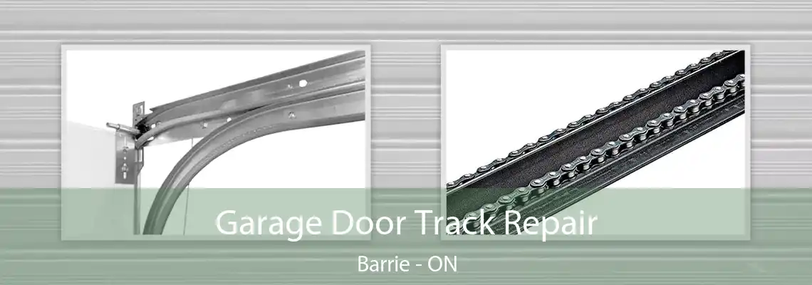 Garage Door Track Repair Barrie - ON