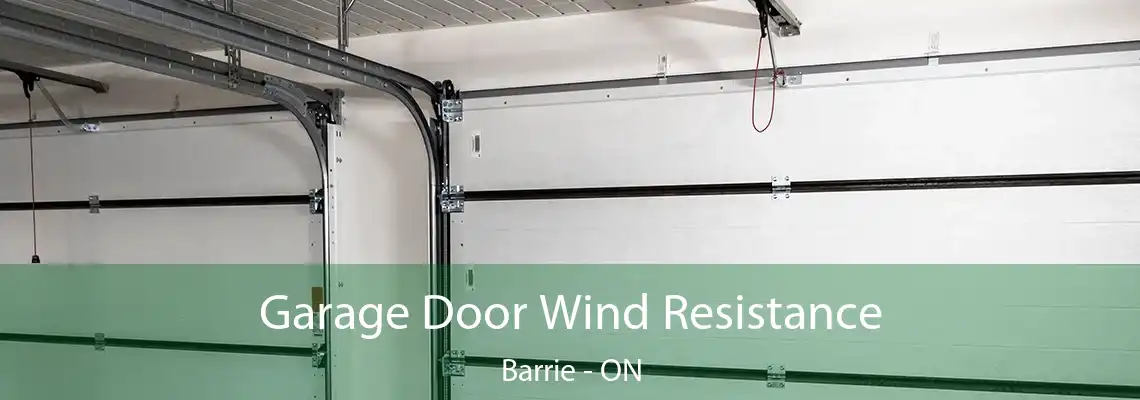 Garage Door Wind Resistance Barrie - ON