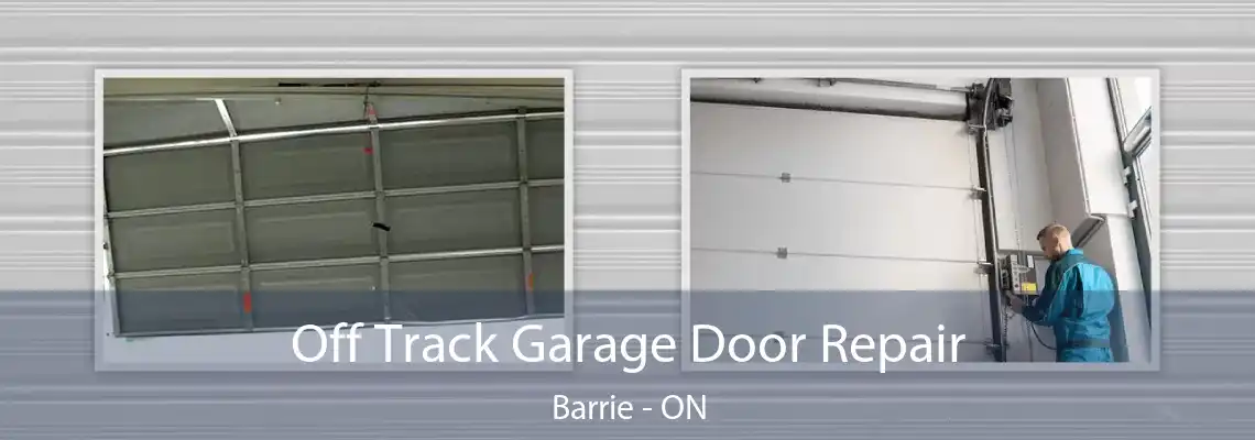 Off Track Garage Door Repair Barrie - ON