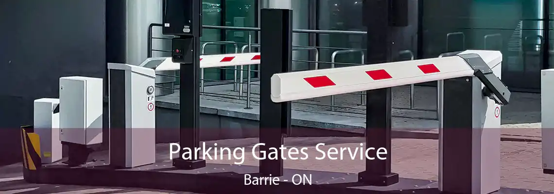 Parking Gates Service Barrie - ON